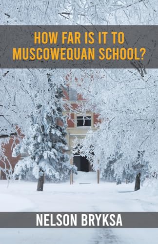 How Far Is It to Muscowequan School?