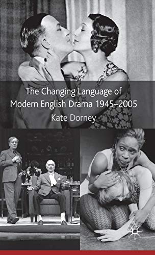 The Changing Language of Modern English Drama 1945-2005