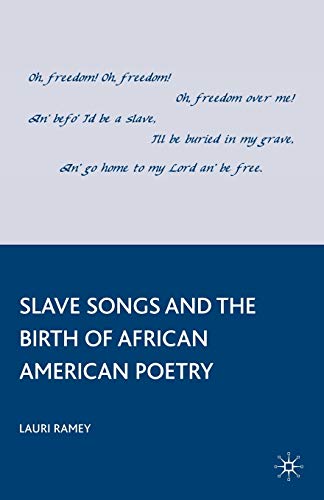 Slave Songs and the Birth of African American Poetry