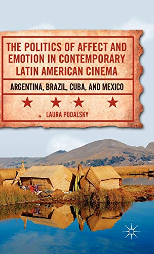 The Politics of Affect and Emotion in Contemporary Latin American Cinema
