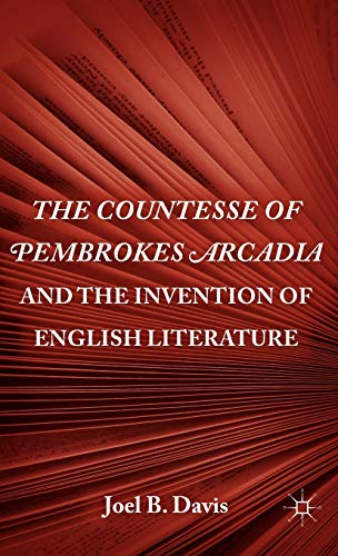 The the Countesse of Pembrokes Arcadia and the Invention of English Literature