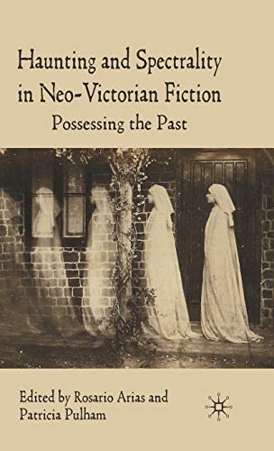 Haunting and Spectrality in Neo-Victorian Fiction