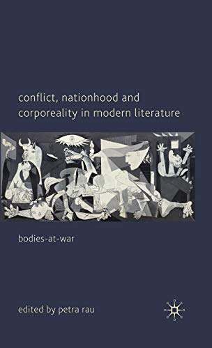 Conflict, Nationhood and Corporeality in Modern Literature