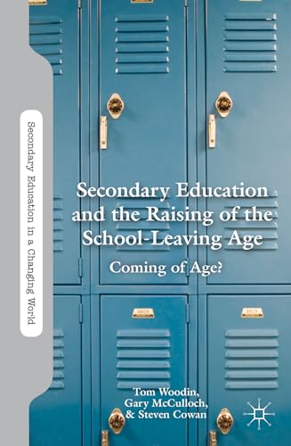 Secondary Education and the Raising of the School-Leaving Age