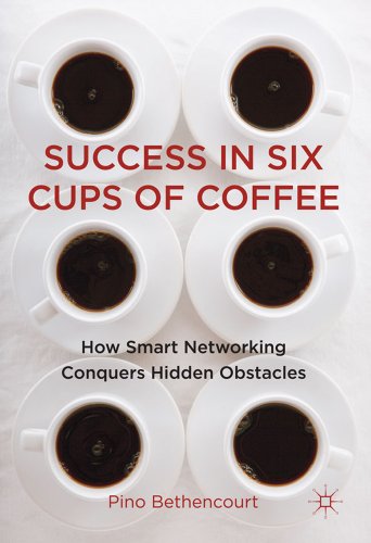 Success in Six Cups of Coffee