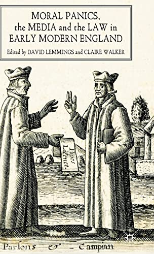 Moral Panics, the Media and the Law in Early Modern England
