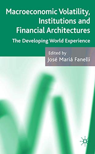Macroeconomic Volatility, Institutions and Financial Architecture