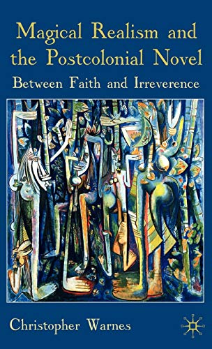 Magical Realism and the Postcolonial Novel