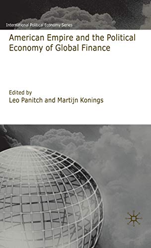 American Empire and the Political Economy of Global Finance