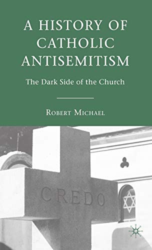 A History of Catholic Antisemitism