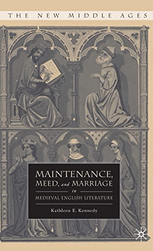 Maintenance, Meed, and Marriage in Medieval English Literature
