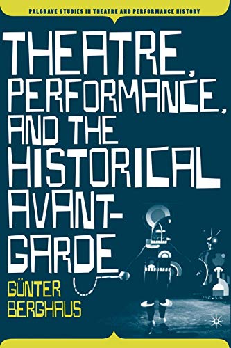 Theatre, Performance, and the Historical Avant-Garde