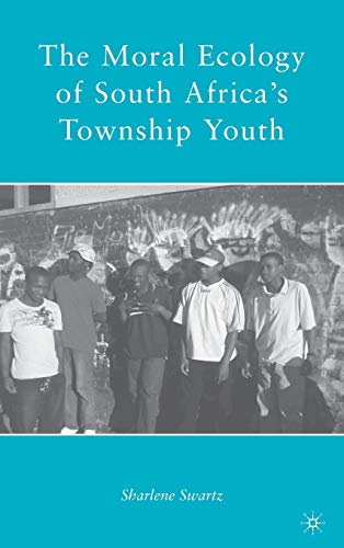 The Moral Ecology of South Africa's Township Youth
