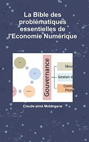 La Bible des problématiques essentielles de l'Economie Numérique