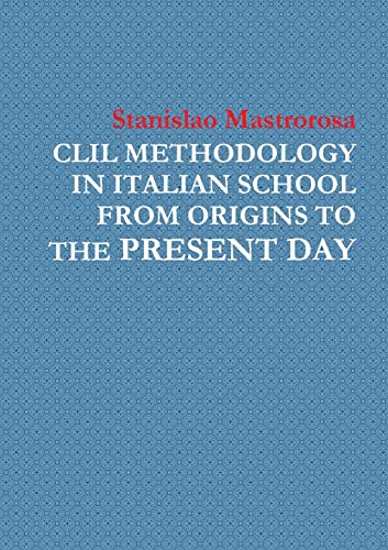 CLIL METHODOLOGY  IN ITALIAN SCHOOL  FROM ORIGINS TO THE PRESENT DAY