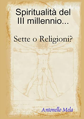 Spiritualità del 3° millennio... Sette o Religioni?