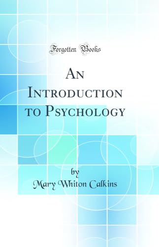 An Introduction to Psychology (Classic Reprint)