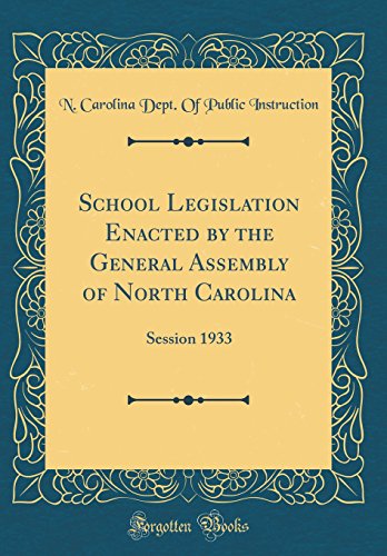 School Legislation Enacted by the General Assembly of North Carolina: Session 1933 (Classic Reprint)