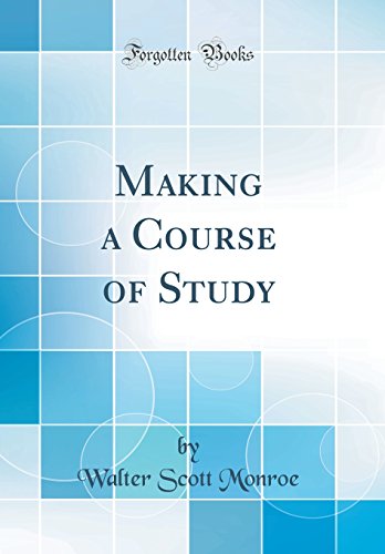 Making a Course of Study (Classic Reprint)