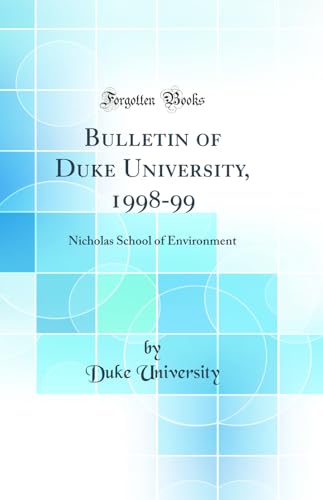Bulletin of Duke University, 1998-99: Nicholas School of Environment (Classic Reprint)