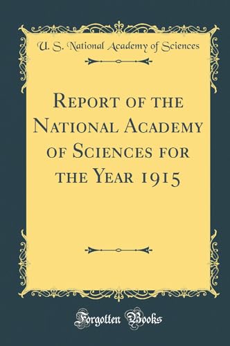 Report of the National Academy of Sciences for the Year 1915 (Classic Reprint)
