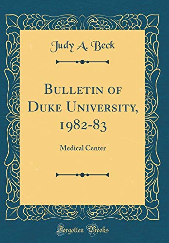 Bulletin of Duke University, 1982-83: Medical Center (Classic Reprint)