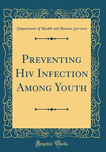 Preventing Hiv Infection Among Youth (Classic Reprint)