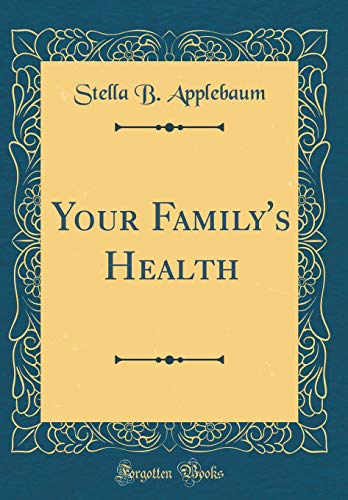 Your Family's Health (Classic Reprint)