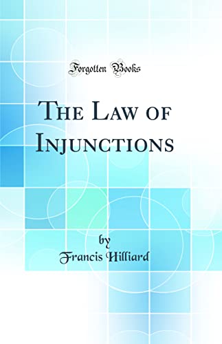 The Law of Injunctions (Classic Reprint)