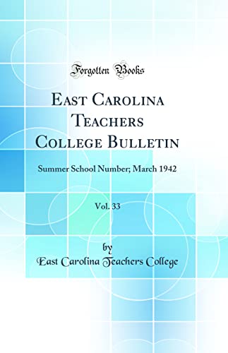 East Carolina Teachers College Bulletin, Vol. 33: Summer School Number; March 1942 (Classic Reprint)