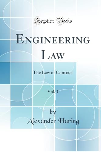 Engineering Law, Vol. 1: The Law of Contract (Classic Reprint)