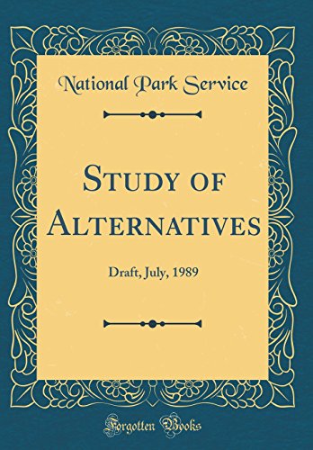 Study of Alternatives: Draft, July, 1989 (Classic Reprint)