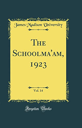 The Schoolma'am, 1923, Vol. 14 (Classic Reprint)