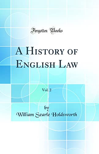 A History of English Law, Vol. 2 (Classic Reprint)