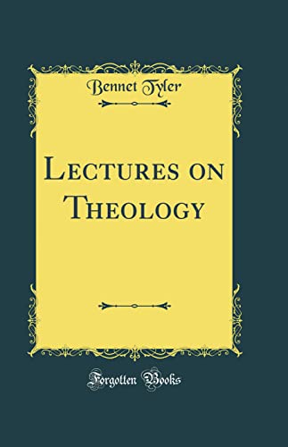 Lectures on Theology (Classic Reprint)