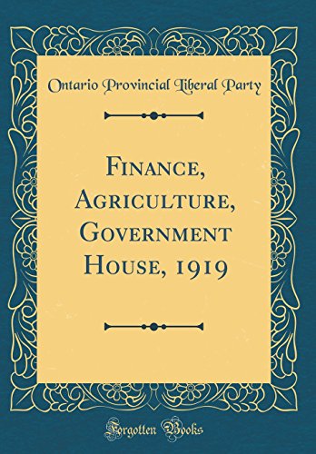 Finance, Agriculture, Government House, 1919 (Classic Reprint)