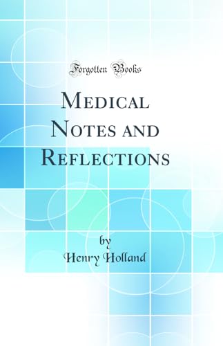 Medical Notes and Reflections (Classic Reprint)