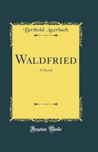 Waldfried: A Novel (Classic Reprint)