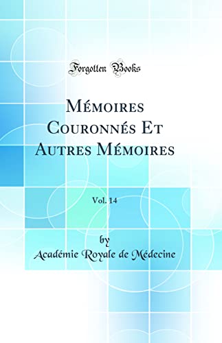 Mémoires Couronnés Et Autres Mémoires, Vol. 14 (Classic Reprint)