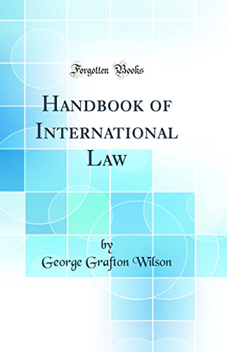 Handbook of International Law (Classic Reprint)