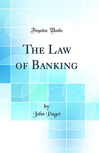 The Law of Banking (Classic Reprint)