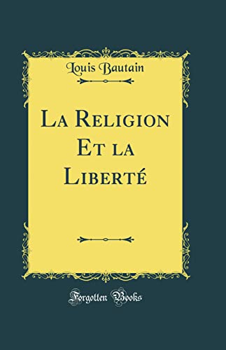 La Religion Et la Liberté (Classic Reprint)
