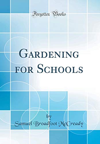 Gardening for Schools (Classic Reprint)