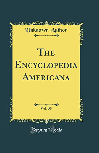 The Encyclopedia Americana, Vol. 30 (Classic Reprint)