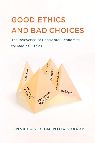 Good Ethics and Bad Choices