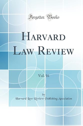 Harvard Law Review, Vol. 16 (Classic Reprint)