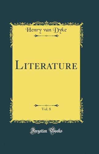 Literature, Vol. 8 (Classic Reprint)