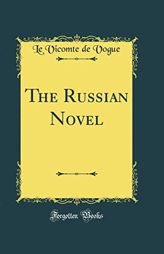 The Russian Novel (Classic Reprint)