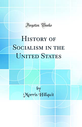 History of Socialism in the United States (Classic Reprint)