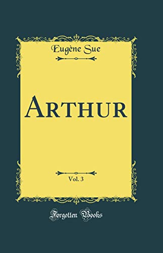 Arthur, Vol. 3 (Classic Reprint)